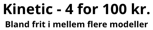 Kinetic - 4 for 100 kr.